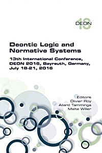 Deontic Logic and Normative Systems. 13th International Conference, Deon 2016 (Paperback)