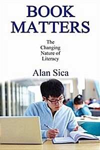 Book Matters: The Changing Nature of Literacy (Paperback)