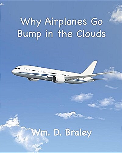 Why Airplanes Go Bump in the Clouds (Paperback)