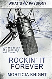 Whats His Passion?: Rockin It Forever (Paperback)