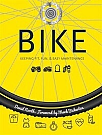 Bike : Fitness, Fun & Easy Maintenance (Spiral Bound, New ed)