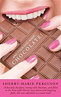And Then God Made Chocolate! (Paperback)