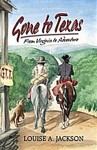 Gone to Texas: From Virginia to Adventure (Paperback)