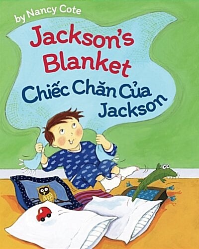 Jacksons Blanket / Cau Chuyen Ve Coc Con Va Lung Mat Ong: Babl Childrens Books in Vietnamese and English (Paperback)