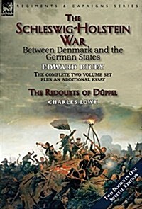 The Schleswig-Holstein War Between Denmark and the German States (Hardcover)