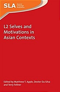 L2 Selves and Motivations in Asian Contexts (Paperback)