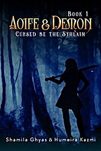 Aoife and Demon: Cursed Be the Syhlain (Paperback)