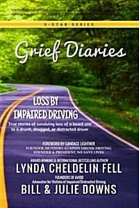 Grief Diaries: Loss by Impaired Driving (Paperback)