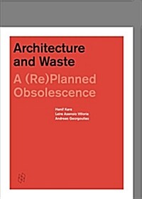 Architecture and Waste: A (Re)Planned Obsolescence (Hardcover)