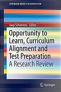 Opportunity to Learn, Curriculum Alignment and Test Preparation: A Research Review (Paperback, 2017)