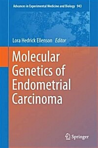Molecular Genetics of Endometrial Carcinoma (Hardcover, 2017)