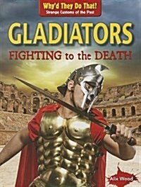 Gladiators: Fighting to the Death (Paperback)