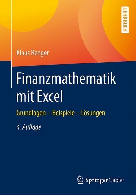 Finanzmathematik Mit Excel: Grundlagen - Beispiele - L?ungen (Paperback, 4, 4. Aufl. 2016)