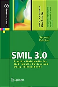 SMIL 3.0: Flexible Multimedia for Web, Mobile Devices and Daisy Talking Books (Paperback)