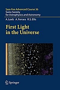 First Light in the Universe: Swiss Society for Astrophysics and Astronomy (Paperback)