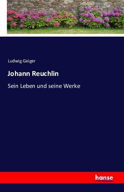 Johann Reuchlin: Sein Leben und seine Werke (Paperback)