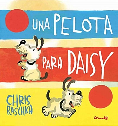 Una Pelota Para Daisy = A Ball for Daisy (Hardcover)