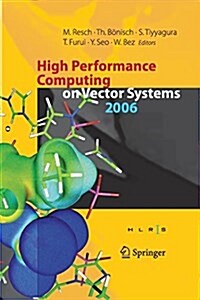 High Performance Computing on Vector Systems: Proceedings of the High Performance Computing Center Stuttgart, March 2006 (Paperback)