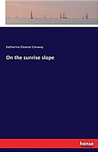 On the Sunrise Slope (Paperback)