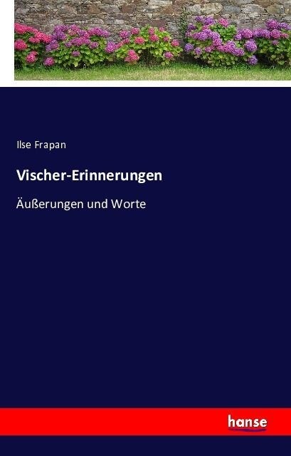 Vischer-Erinnerungen: 훧?rungen und Worte (Paperback)