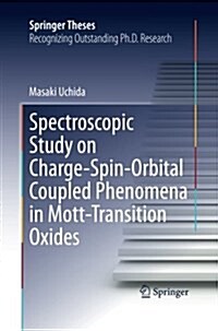 Spectroscopic Study on Charge-Spin-Orbital Coupled Phenomena in Mott-Transition Oxides (Paperback)