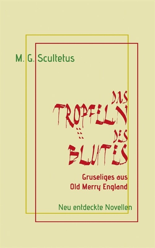 Das Tr?feln des Blutes: Gruseliges aus Old Merry England (Paperback)