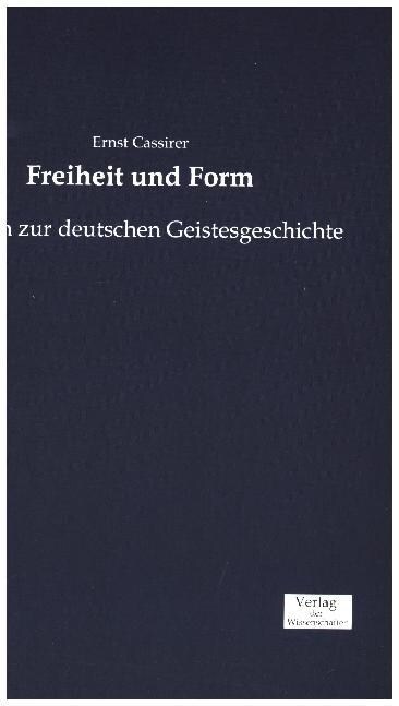 Freiheit und Form: Studien zur deutschen Geistesgeschichte (Paperback)