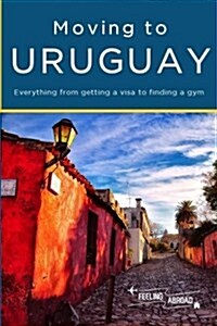 Moving to Uruguay (Paperback)