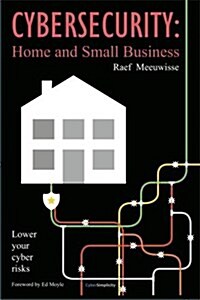 Cybersecurity: Home and Small Business (Paperback)