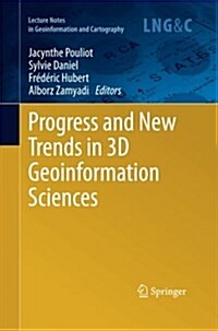 Progress and New Trends in 3D Geoinformation Sciences (Paperback)