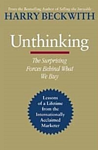 Unthinking : the Surprising Forces Behind What We Buy (Paperback)