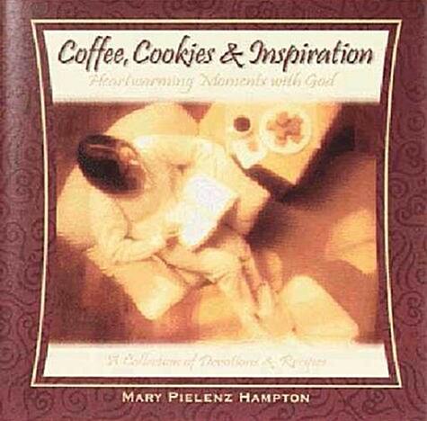 Coffee, Cookies, and Inspiration (Hardcover)