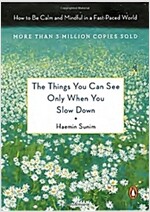 [중고] The Things You Can See Only When You Slow Down: How to Be Calm in a Busy World (Hardcover)