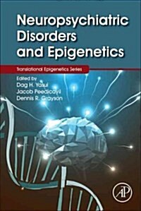 Neuropsychiatric Disorders and Epigenetics (Hardcover)