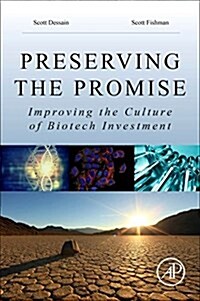 Preserving the Promise: Improving the Culture of Biotech Investment (Paperback)