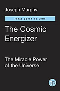 The Cosmic Energizer: The Miracle Power of the Universe (Paperback)