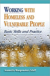 Working with Homeless and Vulnerable People: Basic Skills and Practices (Paperback)