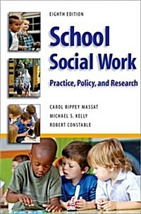 School Social Work, Eighth Edition: Practice, Policy, and Research (Paperback, 8)