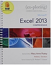 Exploring: Microsoft Excel 2013, Comprehensive; Exploring: Microsoft Access 2013, Introductory; Mylab It with Pearson Etext -- Ac (Other)