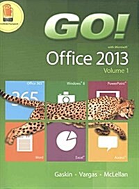 Go! with Office 2013 Volume 1, Technology in Action Introductory and Mylab It with Pearson Etext -- Access Card (Hardcover)