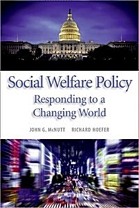 Social Welfare Policy: Responding to a Changing World (Paperback)