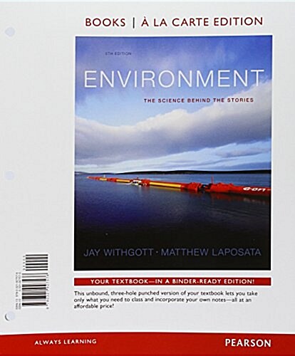 Environment: The Science Behind the Stories, Books a la Carte Edition; Modified Masteringenvironmentalscience with Pearson Etext -- (Hardcover, 5)