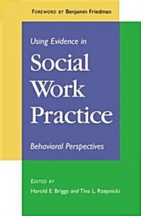 Using Evidence in Social Work Practice: Behavioral Perspectives (Paperback)