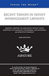 Recent Trends in Patent Infringement Lawsuits, 2016 Edition (Paperback)