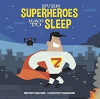 Even superheroes have to sleep 