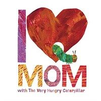 I love Mom with the very hungry caterpillar