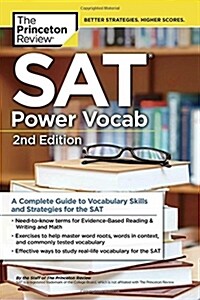 SAT Power Vocab, 2nd Edition: A Complete Guide to Vocabulary Skills and Strategies for the SAT (Paperback)