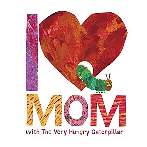 I Love Mom With the Very Hungry Caterpillar (Hardcover)