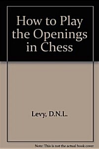 How to Play the Opening in Chess (Hardcover)