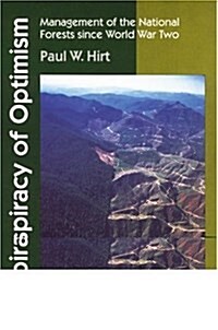 A Conspiracy of Optimism: Management of the National Forests Since World War Two (Paperback)